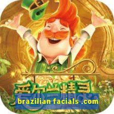 brazilian facials .com